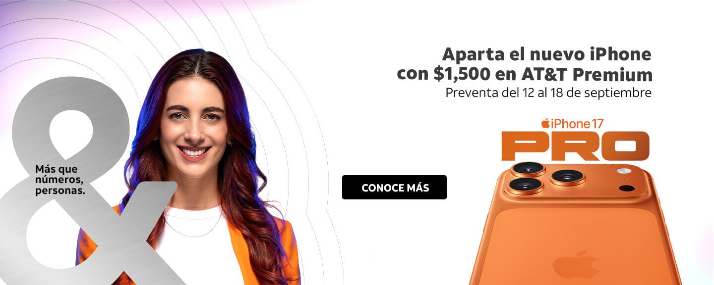 iPhone 17 PRO Preventa del 12 al 18 de septiembre en AT&T Premium.