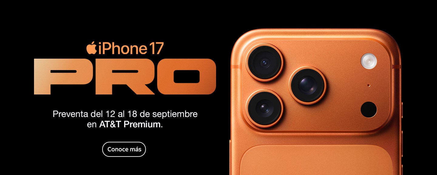 iPhone 17 PRO Preventa del 12 al 18 de septiembre en AT&T Premium.