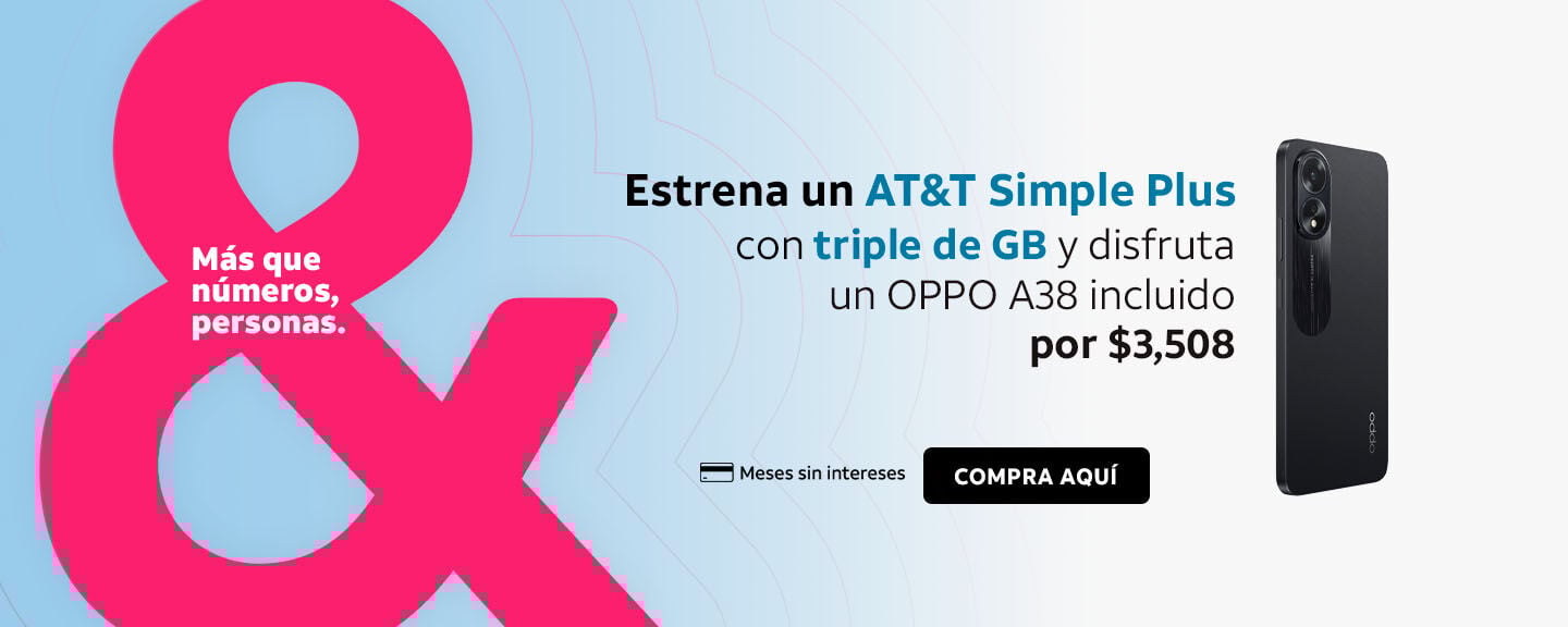 Estrena un AT&T Simple Plus con triple de GB y disfruta un OPPO A38 incluido por $3,508