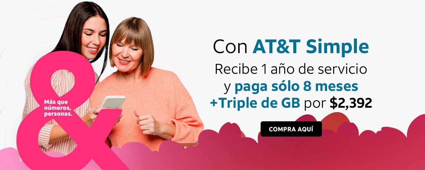 Con AT&T Simple Obtén tu eSIM, recibe 1 año de servicio y paga sólo 8 meses + Triple de GB por $2,392
