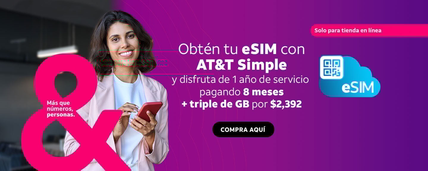 Con AT&T Simple recibe 1 año de servicio pagando 8 meses + triple de GB por $2,392