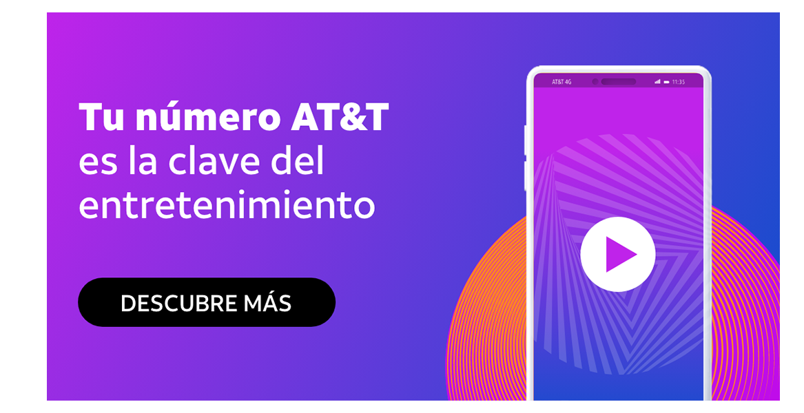 tu número AT&T es la clave del entretenimiento