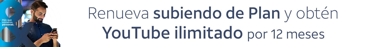 renueva subiendo de plan y obtén youtube ilimitado por 12 meses