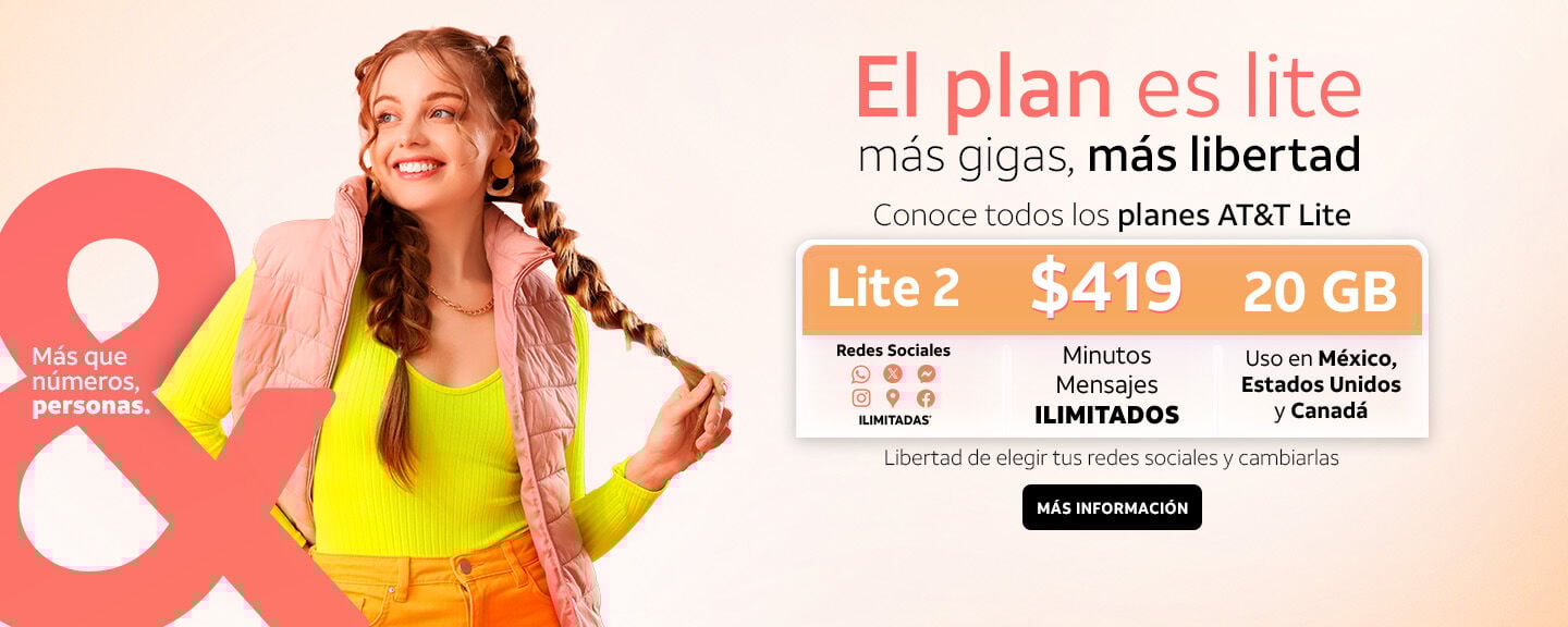 El plan es lite más gigas, más libertad Conoce todos los planes AT&T Lite