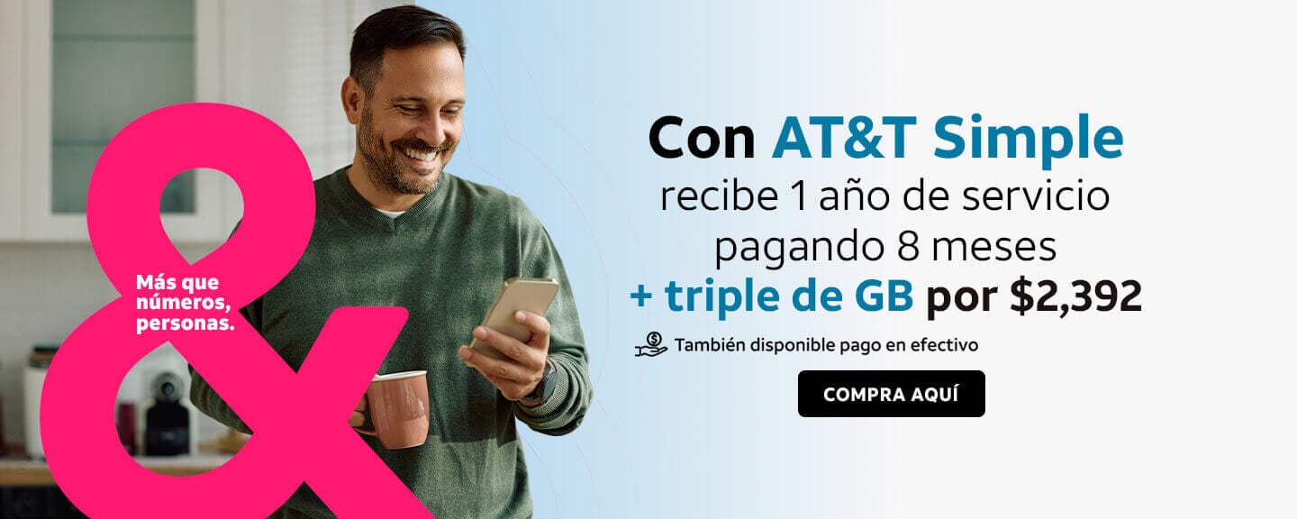 Obten tu eSIM con AT&T Simple y disfruta de 1 año de servicio pagando 8 meses + Triple de GB por $2,392
