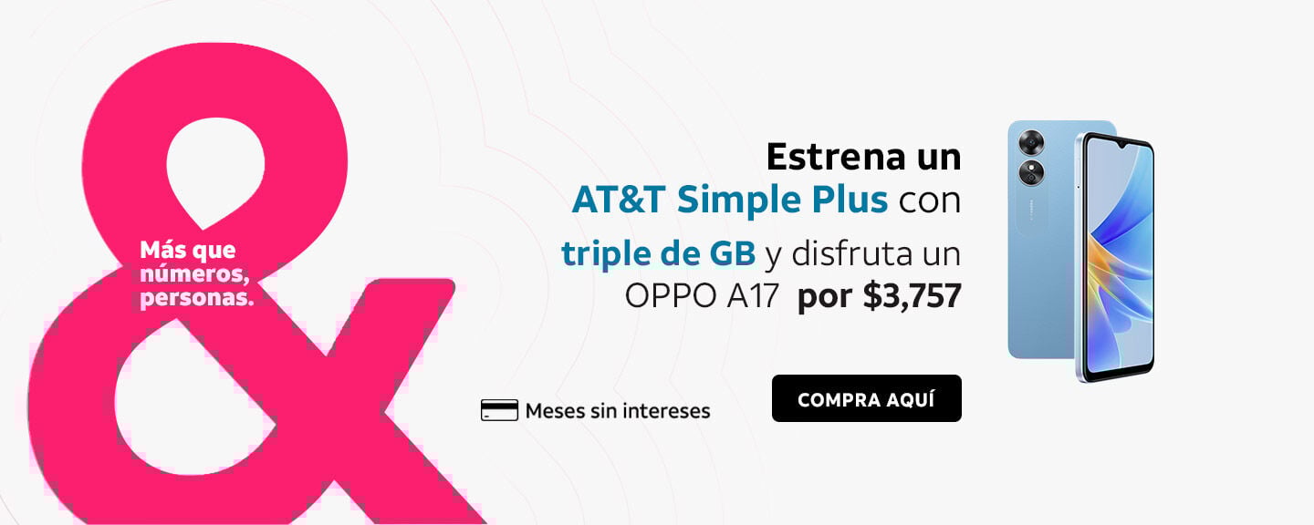Estrena un AT&T Simple Plus con triple de GB y disfruta un OPPO A17 por $3,757