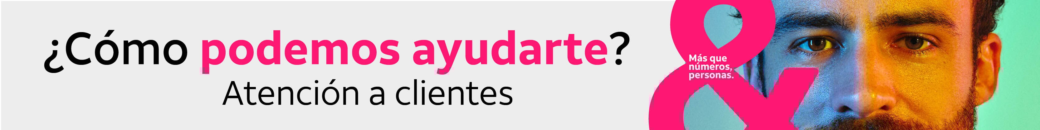 ¿Cómo podemos ayudarte? Atención a clientes