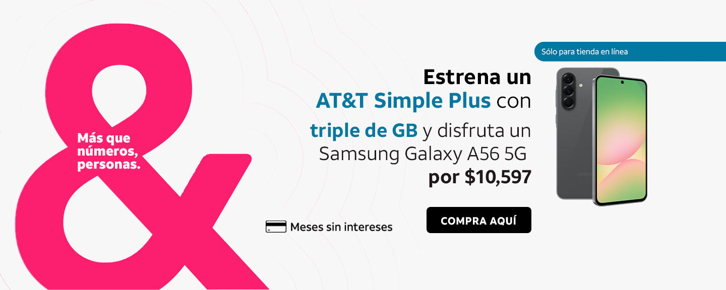 Estrena un AT&T Simple Plus con triple de GB y disfruta un Samsung Galaxy A56 5G por $10,597