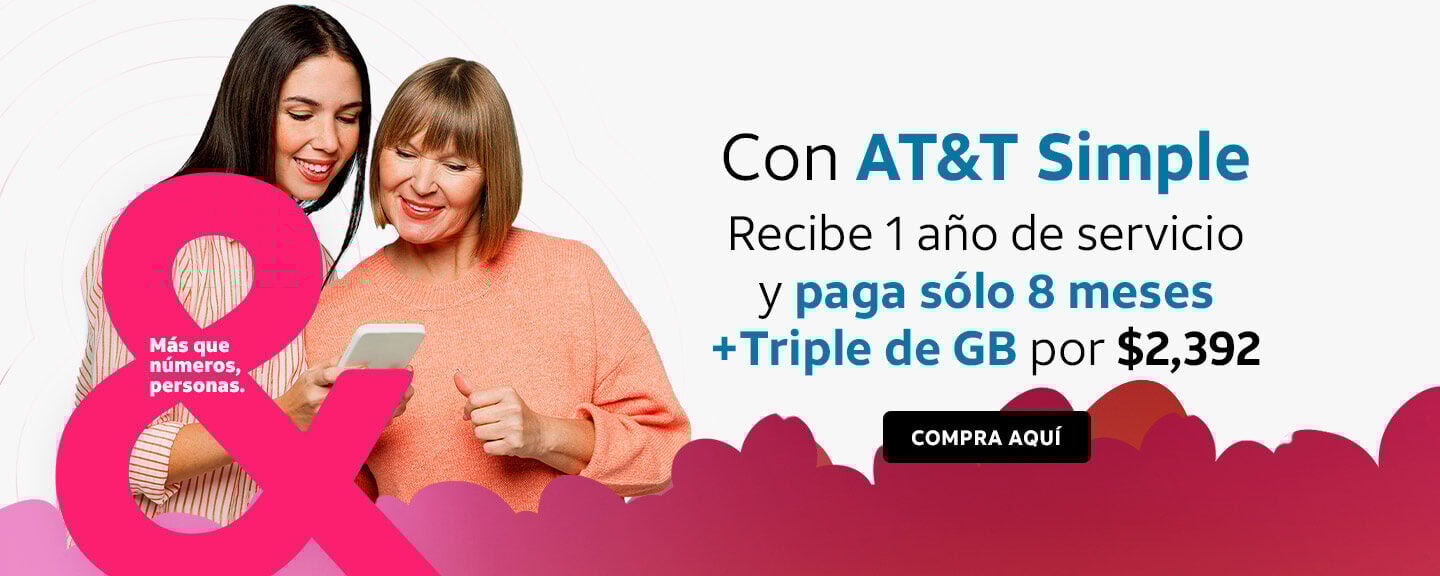 Con AT&T Simple Obtén tu eSIM, recibe 1 año de servicio y paga sólo 8 meses + Triple de GB por $2,392