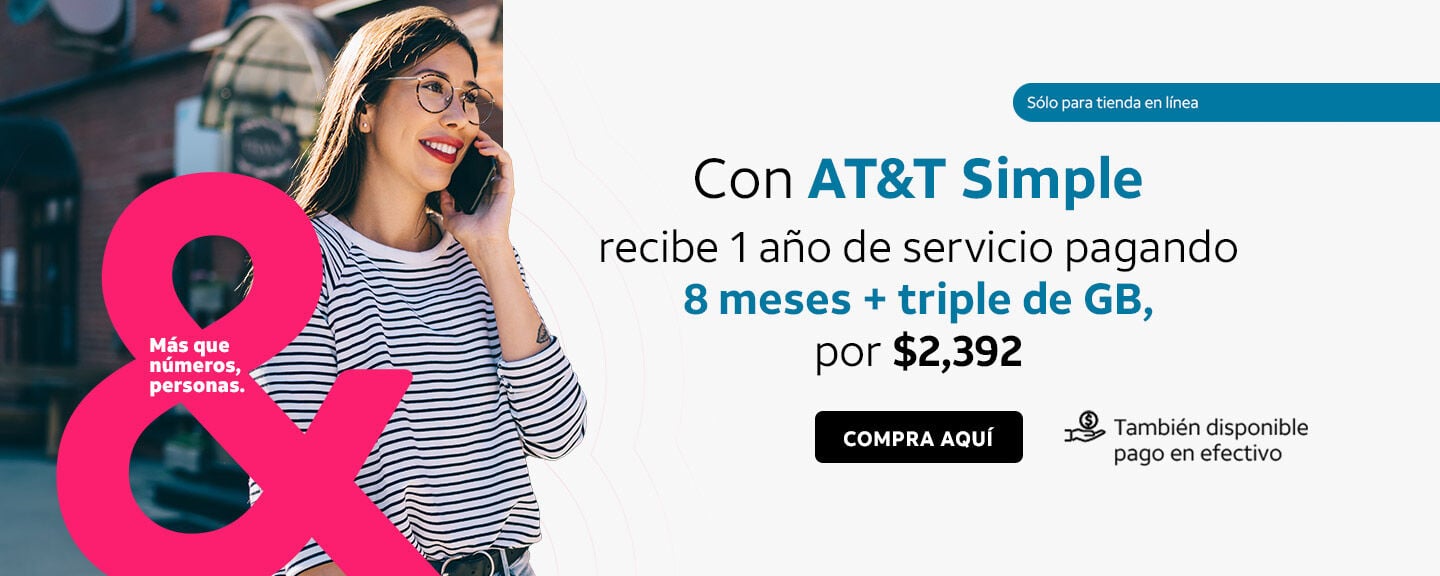 Obtén tu eSIM con AT&T Simple y disfruta de 1 año de servicio pagando 8 meses + triple de GB, por $2,392