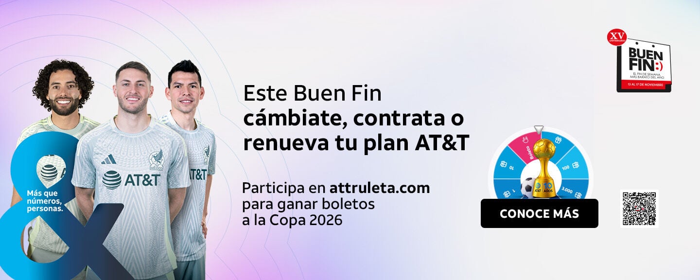 Este buen fin cámbiate, contrata o renueva tu plan AT&T. Participa en attruleta.com para ganar boletos a la copa 2026