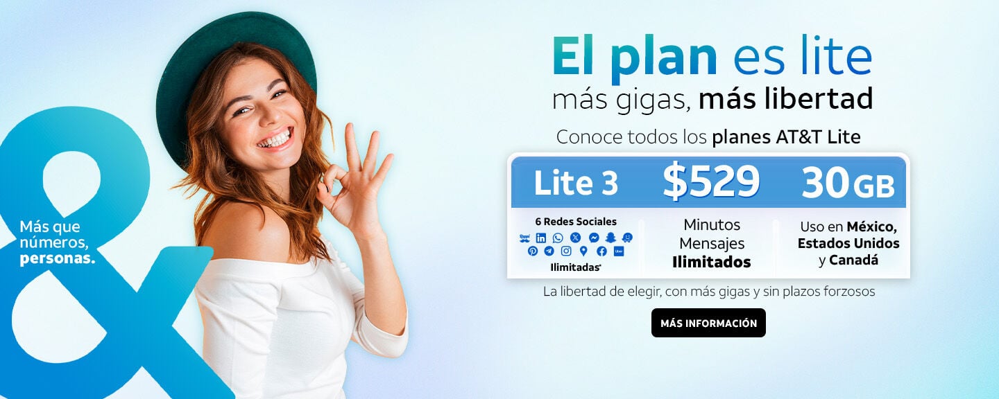 El plan es lite más gigas, más libertad Conoce todos los planes AT&T Lite