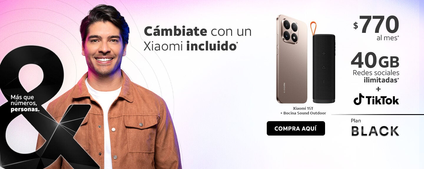 Cámbiate con un Xiaomi incluido* $770 al mes* 40GB Redes sociales ilimitadas* + o TikTok