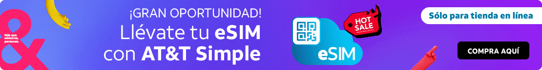 Llévate un eSIM con ATT Simple y recibe 1 año de servicio mas triple de Gigabytes por $2,392