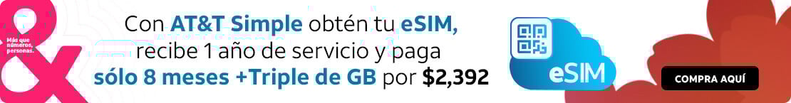 Llévate un eSIM con ATT Simple y recibe 1 año de servicio mas triple de Gigabytes por $2,392