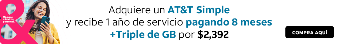 Llévate un eSIM con ATT Simple y recibe 1 año de servicio mas triple de Gigabytes por $2,392