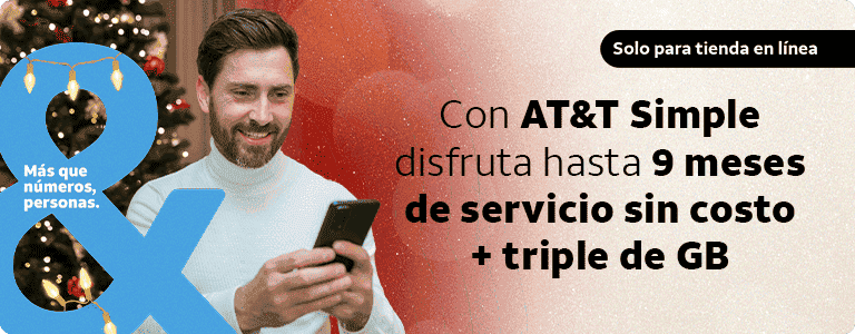 Compra tu AT&T Simple y recibe Triple de GB y hasta 9 meses de servicio sin costo
