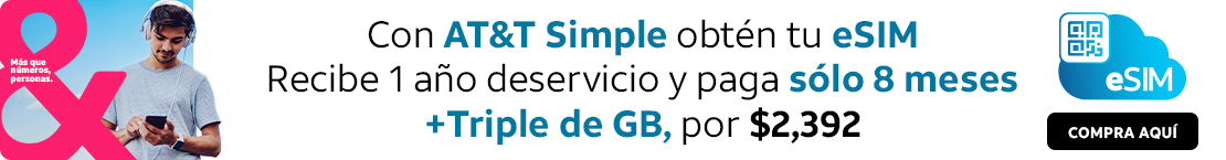 Llévate un eSIM con ATT Simple y recibe 1 año de servicio mas triple de Gigabytes por $2,392